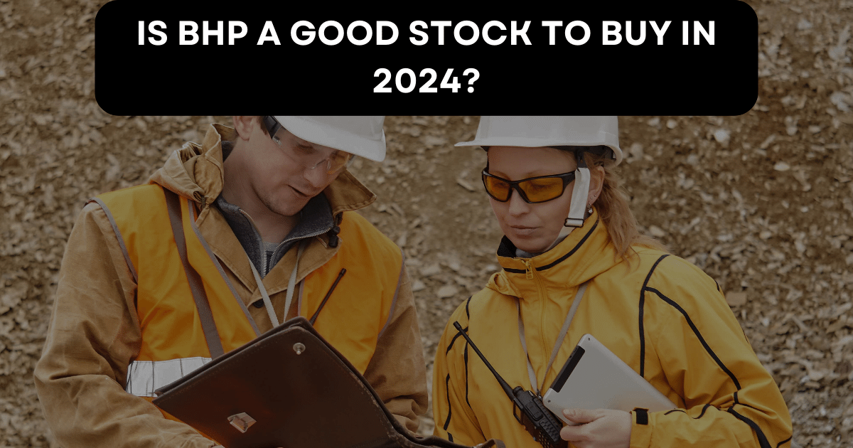 Is BHP a Good Stock to Buy in 2024?