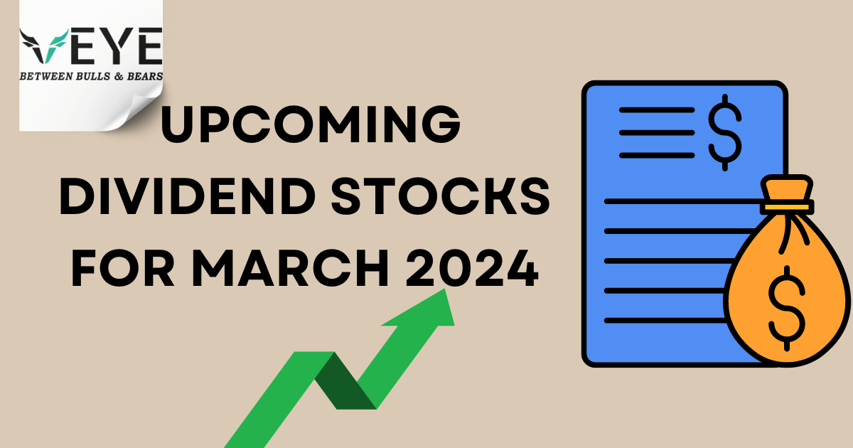Upcoming Dividend Stocks for March 2024