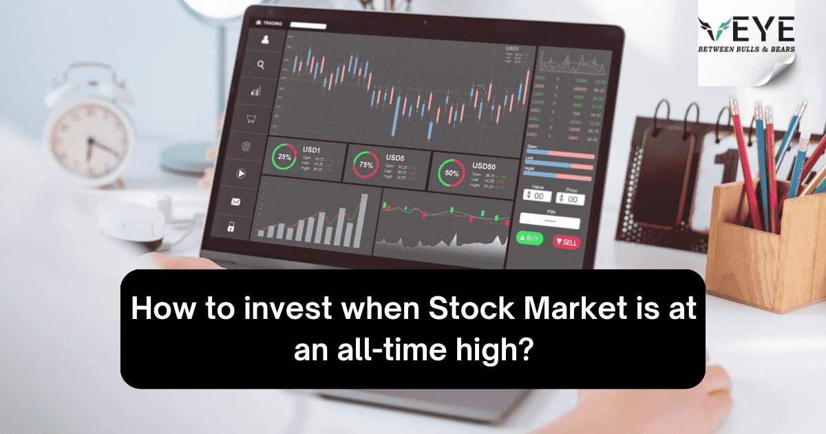How to Invest when Stock Market is at all time High?