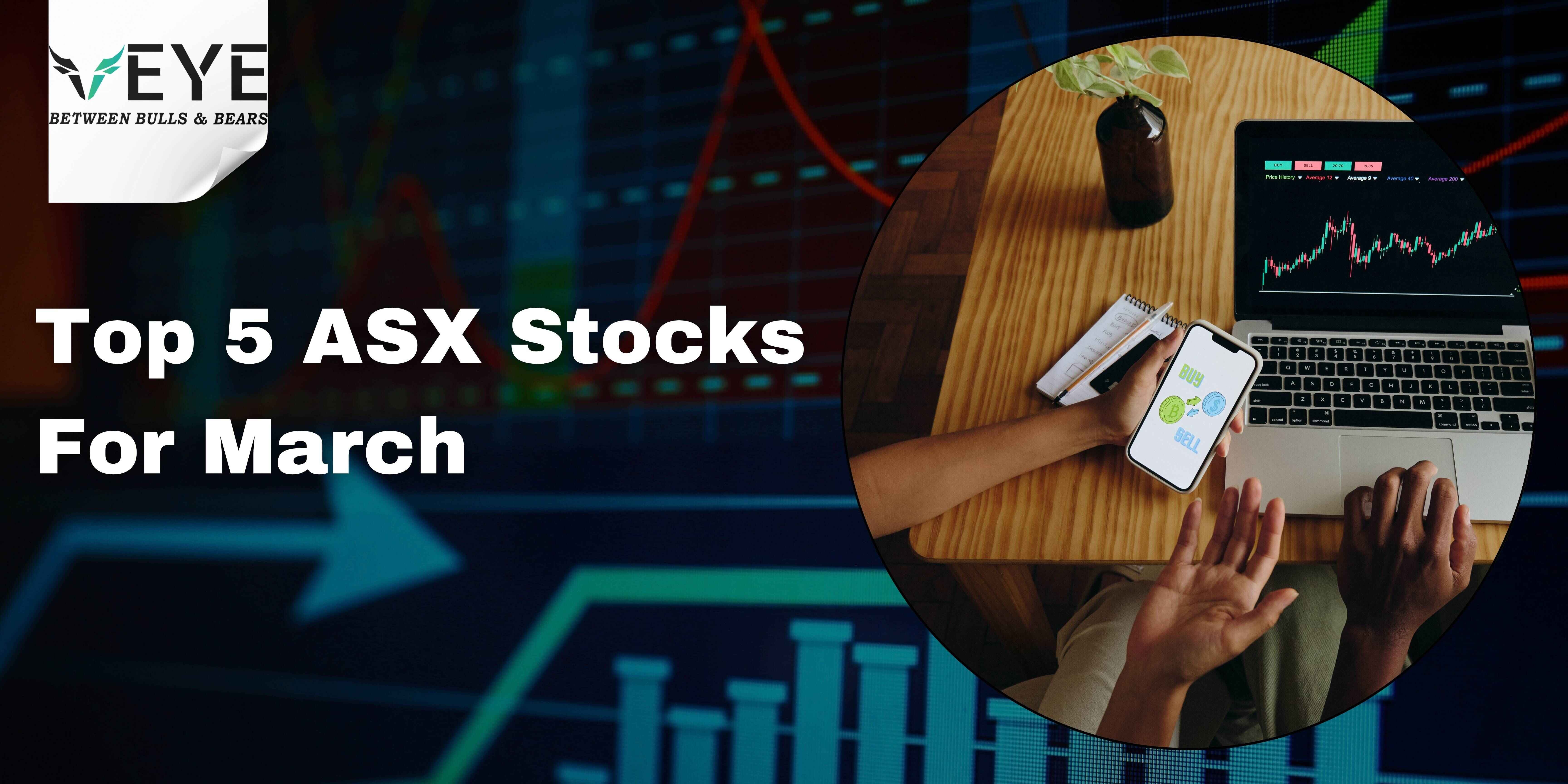 Top 5 ASX Stocks for March 2024